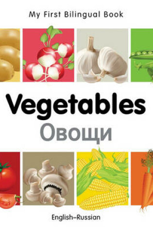 Cover of My First Bilingual Book - Vegetables - English-russian