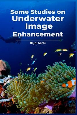 Book cover for Some Studies on Underwater Image Enhancement