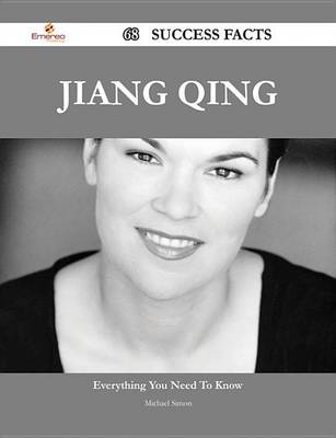 Book cover for Jiang Qing 68 Success Facts - Everything You Need to Know about Jiang Qing