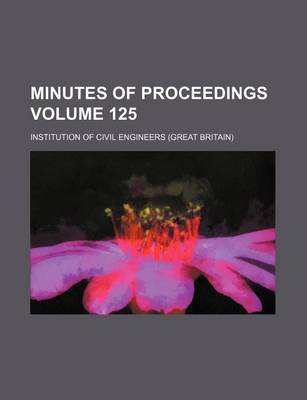 Book cover for Minutes of Proceedings Volume 125