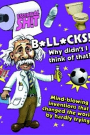 Cover of Bollocks! Why Didn't I Think of That?