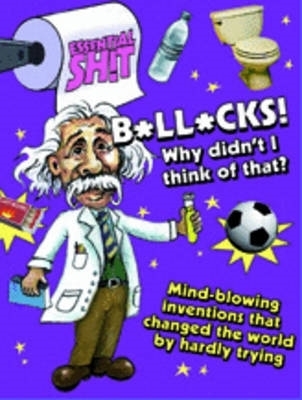 Book cover for Bollocks! Why Didn't I Think of That?