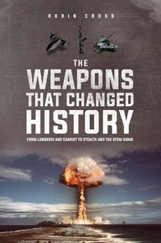 Cover of The Weapons that Changed History