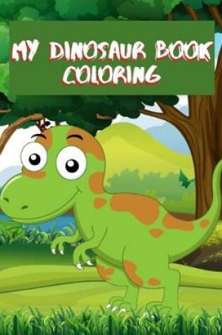 Cover of My Dinosaur Book Coloring