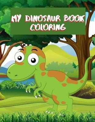 Book cover for My Dinosaur Book Coloring