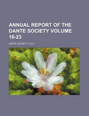 Book cover for Annual Report of the Dante Society Volume 16-23