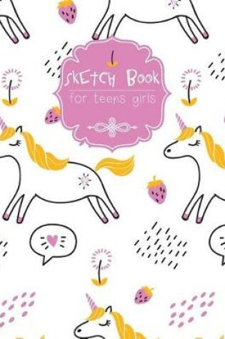 Cover of Sketch Book for Teens Girls