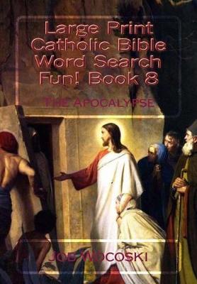 Book cover for Large Print Catholic Bible Word Search Fun! Book 8