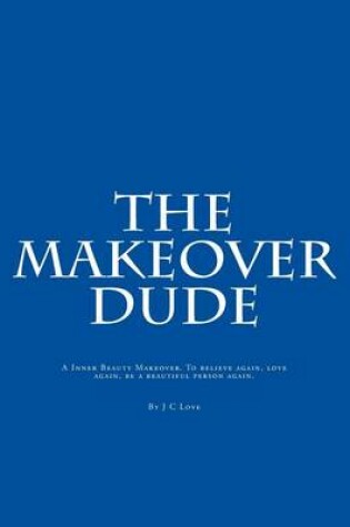 Cover of The Makeover Dude