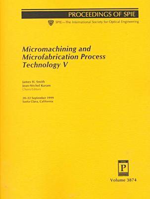 Book cover for Micromachining and Microfabrication Process Technology V