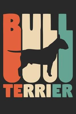 Book cover for Vintage Bull Terrier Notebook - Gift for Bull Terrier Lovers - Bull Terrier Journal