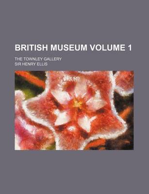 Book cover for British Museum; The Townley Gallery Volume 1