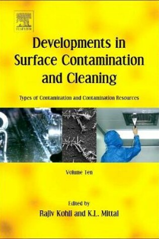 Cover of Developments in Surface Contamination and Cleaning: Types of Contamination and Contamination Resources