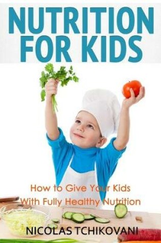 Cover of Nutrition for Kids