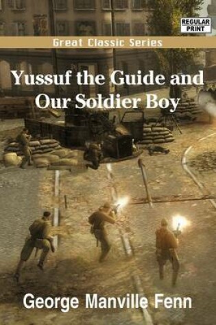 Cover of Yussuf the Guide and Our Soldier Boy