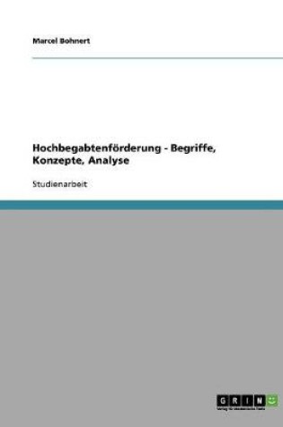 Cover of Hochbegabtenfoerderung - Begriffe, Konzepte, Analyse