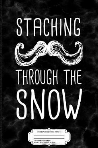 Cover of Staching Through the Snow Composition Notebook