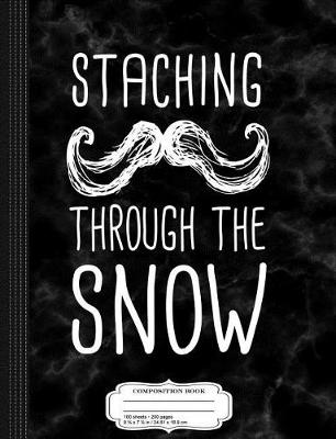 Book cover for Staching Through the Snow Composition Notebook