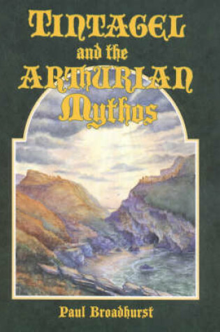 Cover of Tintagel and the Arthurian Mythos