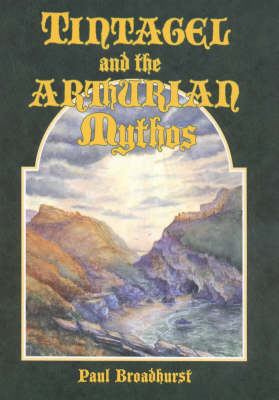 Book cover for Tintagel and the Arthurian Mythos