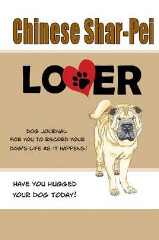 Cover of Chinese Shar-Pei Lover Dog Journal