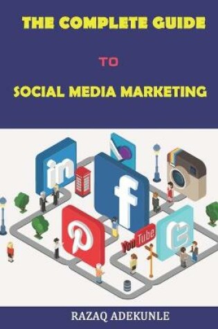 Cover of The Complete Guide to Social Media Marketing