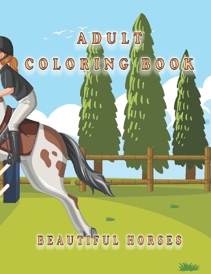 Book cover for Adults Coloring Book With Beautiful Horses