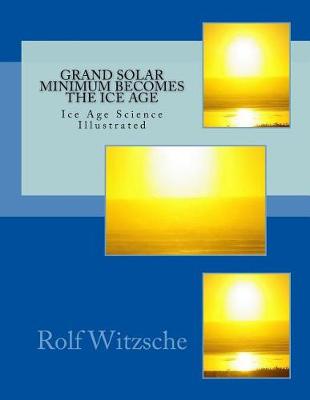Book cover for Grand Solar Minimum Becomes the Ice Age