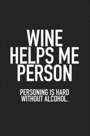 Cover of Wine Helps Me Person