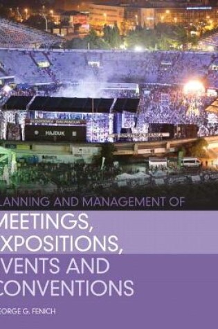 Cover of Planning and Management of Meetings, Expositions, Events and Conventions