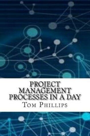Cover of Project Management Processes in a Day