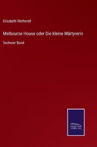 Cover of Melbourne House oder Die kleine Märtyrerin