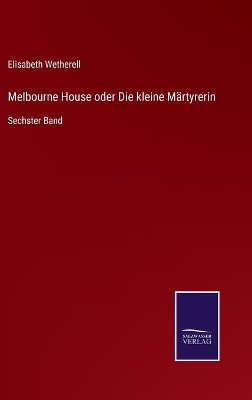 Book cover for Melbourne House oder Die kleine Märtyrerin