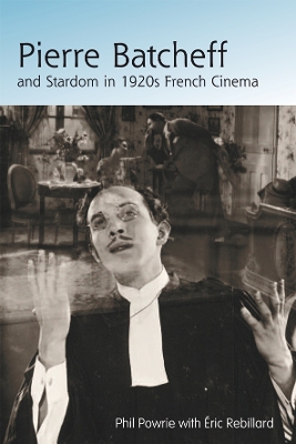 Book cover for Pierre Batcheff and Stardom in 1920s French Cinema