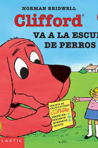 Cover of Clifford Va a la Escuela de Perros (Clifford Goes to Dog School)