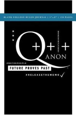 Cover of Q Anon +++ Where We Go One We Go All Blank College Ruled Journal 5x8