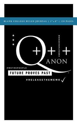 Book cover for Q Anon +++ Where We Go One We Go All Blank College Ruled Journal 5x8