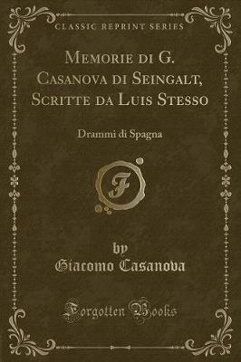 Book cover for Memorie Di G. Casanova Di Seingalt, Scritte Da Luis Stesso