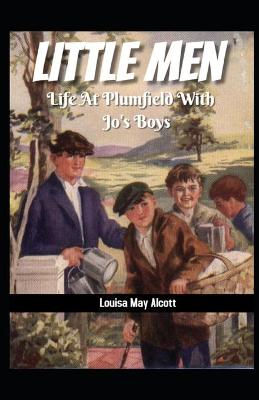 Book cover for Little Men Life At Plumfield With Jo's Boys Illustrated