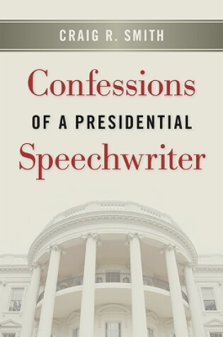 Cover of Confessions of a Presidential Speechwriter