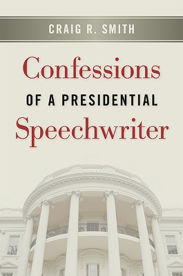 Book cover for Confessions of a Presidential Speechwriter