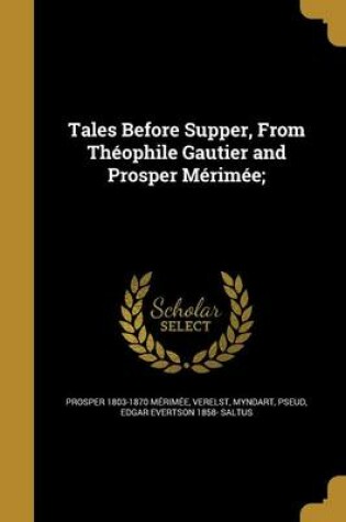 Cover of Tales Before Supper, from Theophile Gautier and Prosper Merimee;