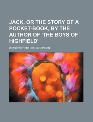 Book cover for Jack, or the Story of a Pocket-Book, by the Author of 'The Boys of Highfield'