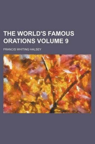 Cover of The World's Famous Orations Volume 9