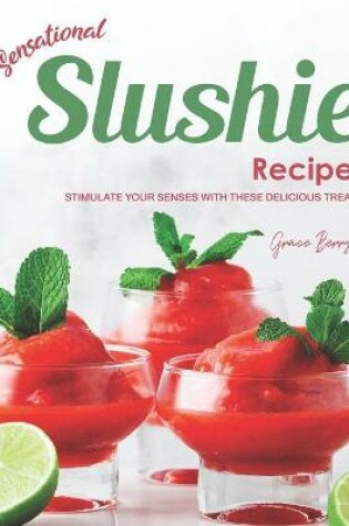 Cover of Sensational Slushie Recipes