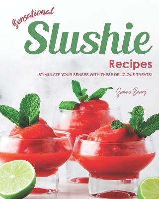 Book cover for Sensational Slushie Recipes