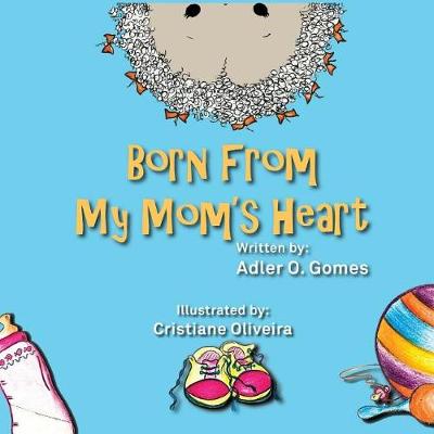 Cover of Born From My Mom's Heart