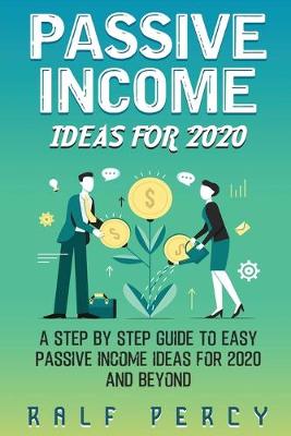 Book cover for Passive Income Ideas For 2020