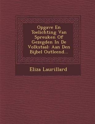 Book cover for Opgave En Toelichting Van Spreuken of Gezegden in de Volkstaal