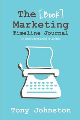 Book cover for The Book Marketing Timeline Journal